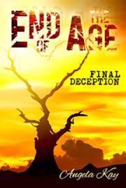 End of the Age: Final Deception