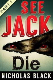 See Jack Die (PART 1)