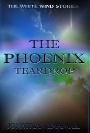 The White Wind Stories: The Phoenix Teardrop